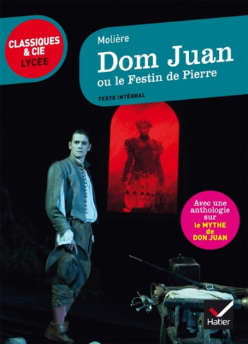 DOM JUAN - SUIVI D'UN PARCOURS SUR LE MYTHE DE DON JUAN - MOLIERE - Hatier