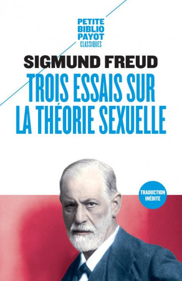 TROIS ESSAIS SUR LA THEORIE SEXUELLE - FREUD/CHICHE - Payot