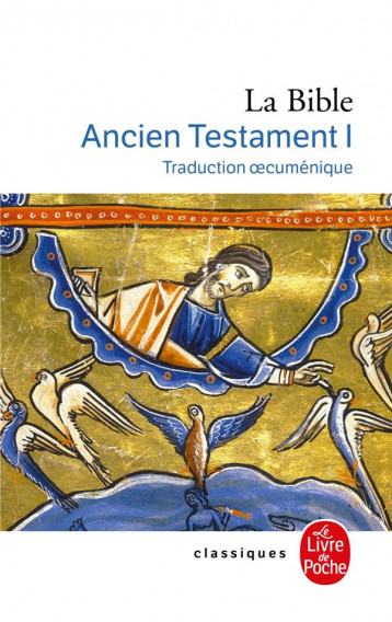 LA BIBLE  -  ANCIEN TESTAMENT TOME 1 - COLLECTIF - LGF/Livre de Poche