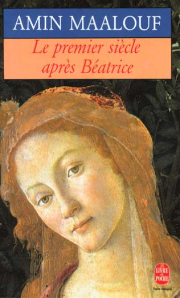 LE PREMIER SIECLE APRES BEATRICE - MAALOUF AMIN - LGF/Livre de Poche