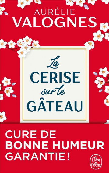 LA CERISE SUR LE GATEAU - VALOGNES AURELIE - LGF/Livre de Poche