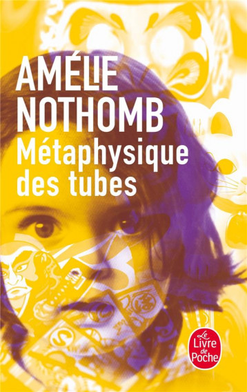 METAPHYSIQUE DES TUBES - NOTHOMB - LGF/Livre de Poche