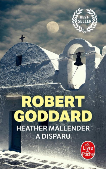 HEATHER MALLENDER A DISPARU - GODDARD ROBERT - Le Livre de poche