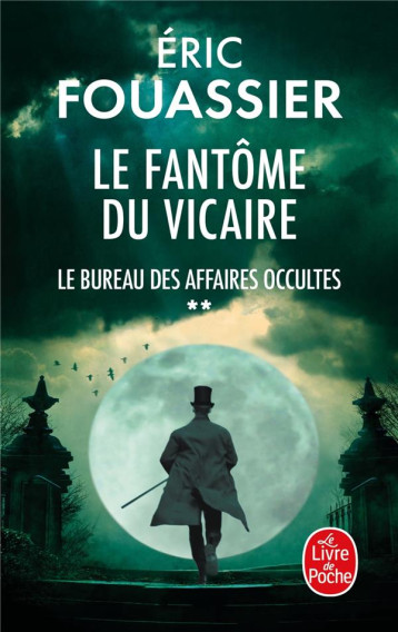 LE BUREAU DES AFFAIRES OCCULTES TOME 2 : LE FANTOME DU VICAIRE - FOUASSIER ERIC - LGF/Livre de Poche