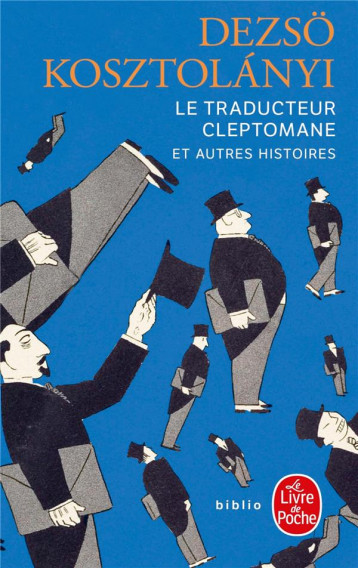 LE TRADUCTEUR CLEPTOMANE ET AUTRES HISTOIRES - KOSZTOLANYI DEZSO - LGF/Livre de Poche