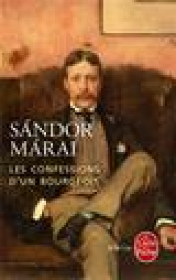 LES CONFESSIONS D'UN BOURGEOIS - MARAI SANDOR - LGF/Livre de Poche