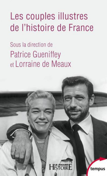 LES COUPLES ILLUSTRES DE L'HISTOIRE DE FRANCE - GUENIFFEY/MEAUX - PERRIN