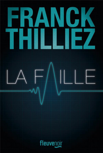 LA FAILLE - THILLIEZ - FLEUVE NOIR