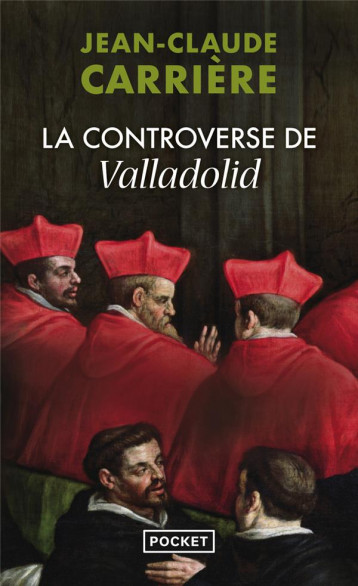 LA CONTROVERSE DE VALLADOLID - CARRIERE JEAN-CLAUDE - POCKET