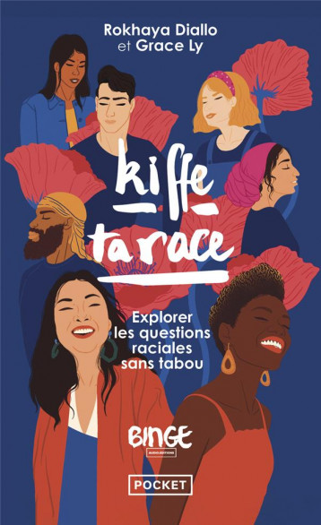 KIFFE TA RACE : EXPLORER LES QUESTIONS RACIALES SANS TABOU - DIALLO/LY - POCKET