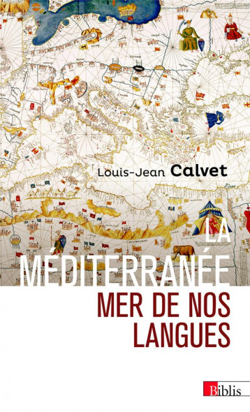 LA MEDITERRANEE, MER DE NOS LANGUES - CALVET LOUIS-JEAN - CNRS