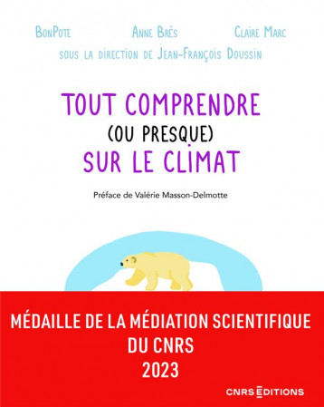 TOUT COMPRENDRE (OU PRESQUE) SUR LE CLIMAT - BRES/MARC/BONPOTE - CNRS