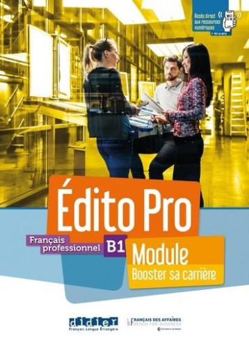 EDITO PRO NIV. B1 - MODULE - #034;BOOSTER SA CARRIERE#034; - LIVRE + CAHIER + ONPRINT - HOLLE/DIOGO/MAUSSIRE - DIDIER