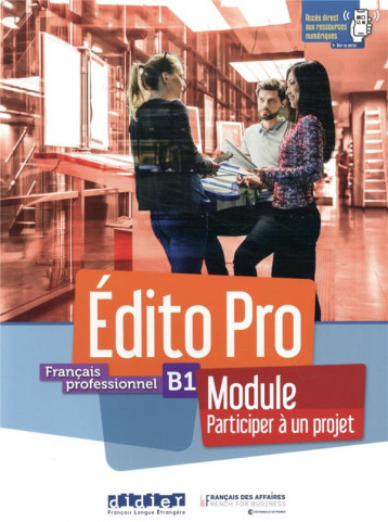 EDITO PRO NIV. B1 - MODULE - #034;PARTICIPER A UN PROJET#034; - LIVRE + CAHIER + ONPRINT - XXX - DIDIER