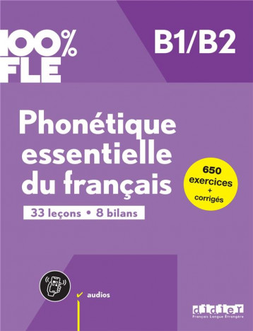 100% FLE : PHONETIQUE ESSENTIELLE DU FRANCAIS B1/B2 - LIVRE + DIDIERFLE.APP - KAMOUN/RIPAUD - DIDIER