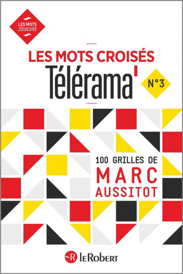 LES MOTS CROISES DE TELERAMA N°3 - AUSSITOT MARC - LE ROBERT