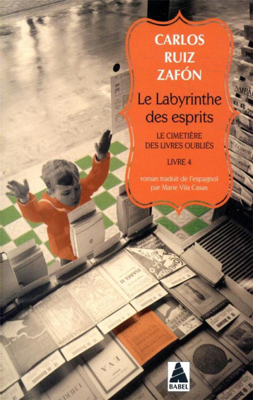 LE CIMETIERE DES LIVRES OUBLIES TOME 4  -  LE LABYRINTHE DES ESPRITS - ZAFON CARLOS RUIZ - ACTES SUD