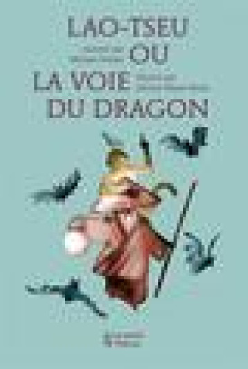 LAO-TSEU OU LA VOIE DU DRAGON - HENKE/MEYER-BISCH - PETITS PLATONS