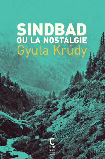 SINDBAD OU LA NOSTALGIE - KRUDY GYULA - CAMBOURAKIS