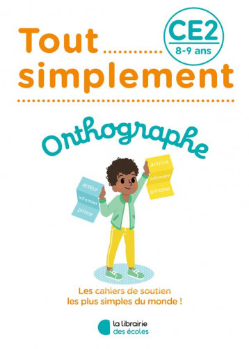 TOUT SIMPLEMENT : ORTHOGRAPHE  -  CE2 - WALTER JOELLE - ECOLES PARIS