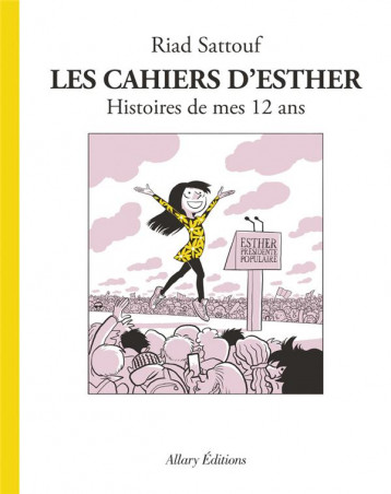LES CAHIERS D'ESTHER - TOME 3 HISTOIRES DE MES 12 ANS - SATTOUF - Allary éditions