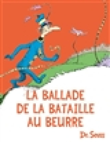 LA BALLADE DE LA BATAILLE AU BEURRE - SEUSS DOCTEUR - NOUVEL ATTILA