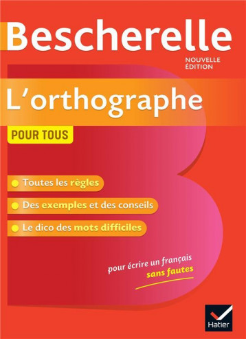 BESCHERELLE : L'ORTHOGRAPHE POUR TOUS  -  OUVRAGE DE REFERENCE SUR L'ORTHOGRAPHE FRANCAISE - KANNAS SERGE - HATIER SCOLAIRE