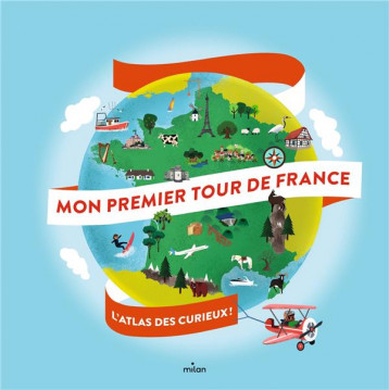 MON PREMIER TOUR DE FRANCE - MOUNIE/VERDON/LATYK - MILAN