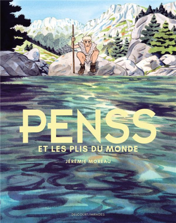 PENSS ET LES PLIS DU MONDE - MOREAU JEREMIE - DELCOURT PENSS ET LES PLIS DU MONDE - MOREAU JEREMIE - DELCOURT
