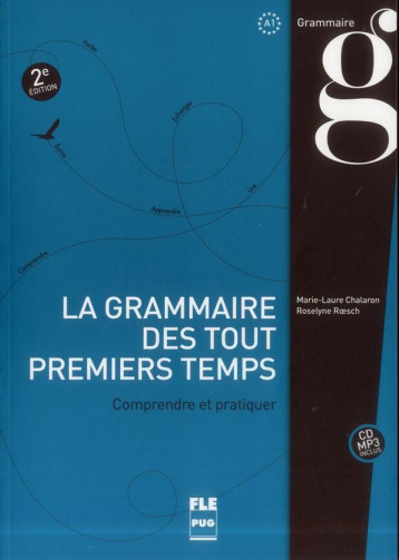 LA GRAMMAIRE DES TOUT PREMIERS TEMPS - 2EME EDITION - CHALARON ROESCH - PU GRENOBLE