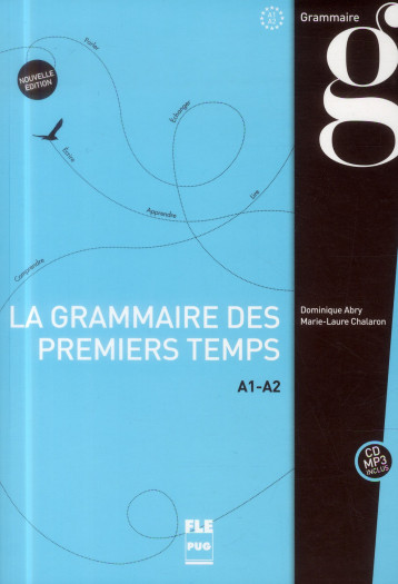 LA GRAMMAIRE DES PREMIERS TEMPS A1-A2 - NED - ABRY/CHALARON - PU GRENOBLE