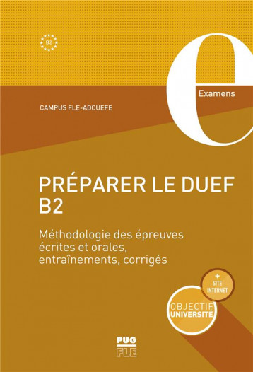 PREPARER LE DUEF B2  -  METHODOLOGIE DES EPREUVES ECRITES ET ORALES, ENTRAINEMENTS, CORRIGES - BOUHIER/ROUFFINEAU - PU GRENOBLE