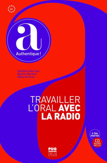 TRAVAILLER L'ORAL AVEC LA RADIO  -  B1 - BECHTEL/BARREAU/GROS - PU GRENOBLE