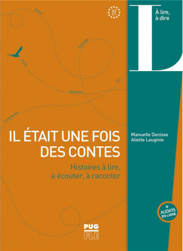 IL ETAIT UNE FOIS DES CONTES : HISTOIRES A LIRE, A ECOUTER, A RACONTER  -  A2#062;C1 - LAUGINIE/DENISSE - PU GRENOBLE