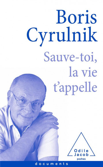 SAUVE-TOI, LA VIE T'APPELLE - CYRULNIK BORIS - JACOB