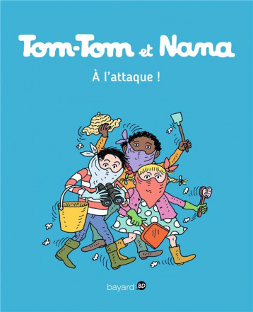 TOM-TOM ET NANA T.28 : A L'ATTAQUE ! - COHEN/DESPRES/REBERG - Bayard Jeunesse