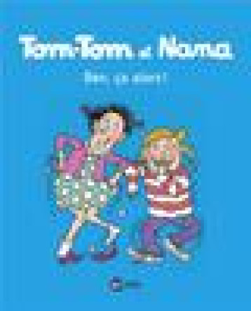 TOM-TOM ET NANA T.33 : BEN CA, ALORS ! - COHEN/DESPRES/REBERG - Bayard Jeunesse