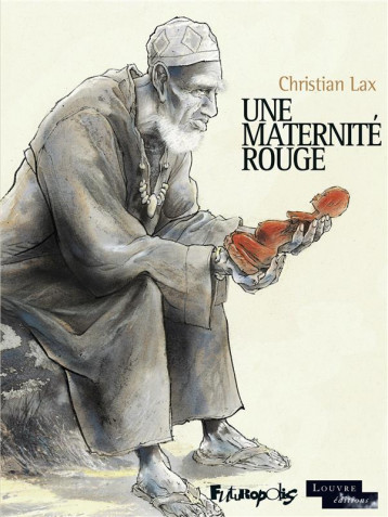 UNE MATERNITE ROUGE - LAX CHRISTIAN - GALLISOL