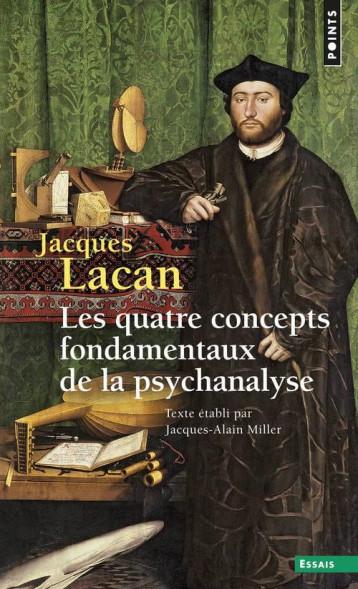 LES QUATRE CONCEPTS FONDAMENTAUX DE LA PSYCHANALYSE - LACAN JACQUES - Points