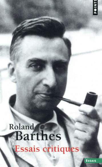 ESSAIS CRITIQUES - BARTHES ROLAND - Points