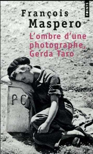 L'OMBRE D'UNE PHOTOGRAPHE, GERDA TARO - MASPERO FRANCOIS - Points