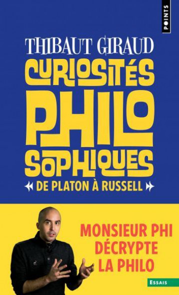 CURIOSITES PHILOSOPHIQUES : DE PLATON A RUSSELL - GIRAUD THIBAUT - POINTS