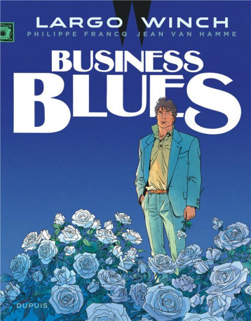 LARGO WINCH TOME 4 : BUSINESS BLUES - VAN HAMME JEAN - Dupuis