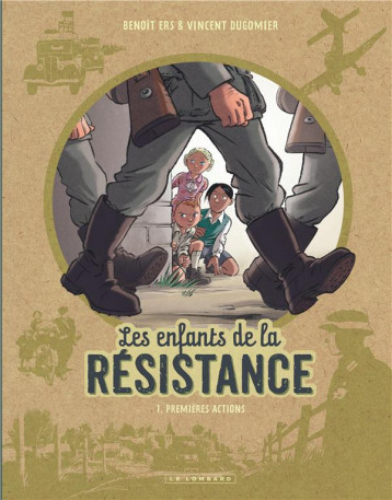 LES ENFANTS DE LA RESISTANCE TOME 1 : PREMIERES ACTIONS - ERS/DUGOMIER - Le Lombard