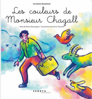 LES COULEURS DE MONSIEUR CHAGALL - THERVILLE/DESMARGERS - SEKOYA