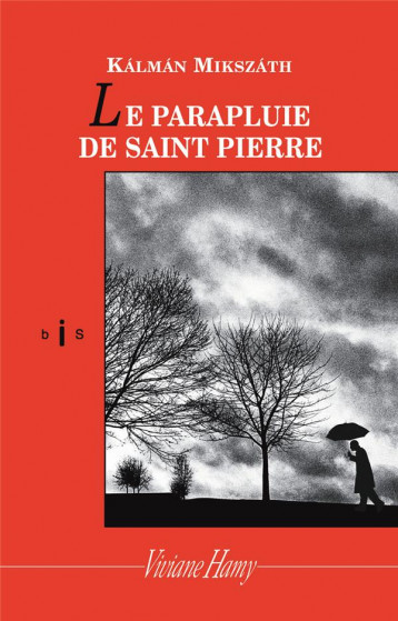 LE PARAPLUIE DE SAINT PIERRE - MIKSZATH KALMAN - VIVIANE HAMY