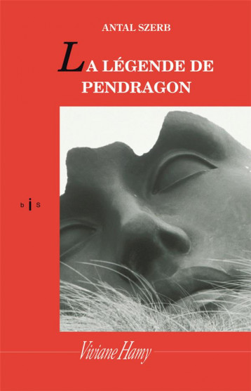 LA LEGENDE DE PENDRAGON - SZERB ANTAL - VIVIANE HAMY