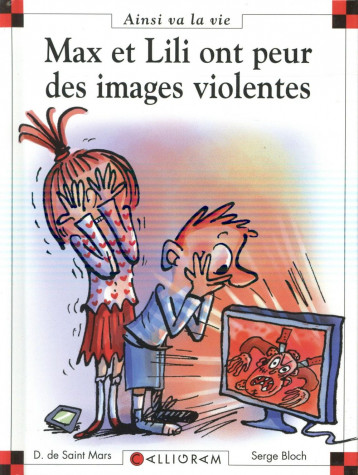 MAX ET LILI ONT PEUR DES IMAGES VIOLENTES - SAINT MARS (DE) - Calligram