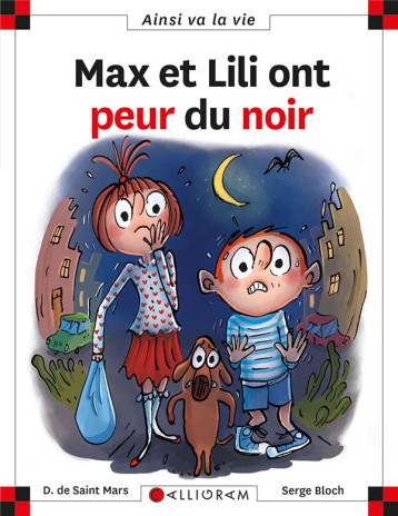 MAX ET LILI ONT PEUR DU NOIR - BLOCH/DE SAINT MARS - CALLIGRAM MAX ET LILI ONT PEUR DU NOIR - BLOCH/DE SAINT MARS - CALLIGRAM