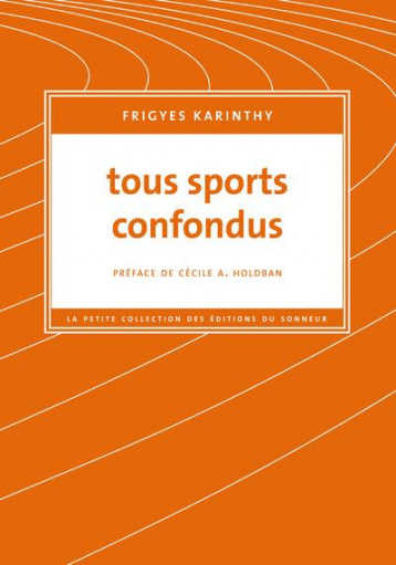 TOUS SPORTS CONFONDUS - KARINTHY/HOLDBAN - les Ed. du Sonneur